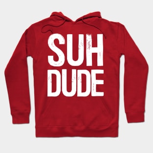 SUH DUDE Hoodie